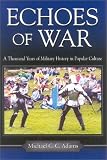 Echoes of War: A Thousand Years of Military History in Popular Culture