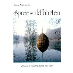 Spreewaldfahrten: Reisen in Bildern durch das Jahr