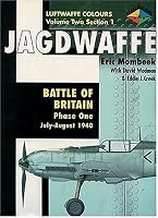 Jagdwaffe: Battle of Britain: Phase One: July-August 1940 (Luftwaffe Colours: Volume Two, Section 1)
