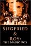 Siegfried & Roy: The Magic Box