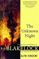 The Unknown Night: The Madness and Genius of R. A. Blakelock, an American Painter