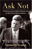 Ask Not: The Inauguration of John F. Kennedy and the Speech That Changed America