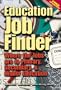 Education Job Finder: Where the Jobs Are in Primary, Secondary, and Higher Education (Education Job Finder)