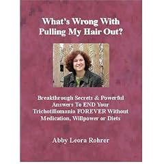 What's Wrong with Pulling My Hair Out? Breakthrough Secrets & Powerful Answers to End Your Trichotillomania Forever Without Medication, Willpower or Diets (Book & CD Set)