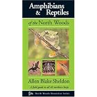 Amphibians and Reptiles of the North Woods (North Woods Naturalist Guides) by Allen Blake Sheldon