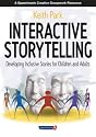 Interactive Storytelling: Developing Inclusive Stories For Children and Adults