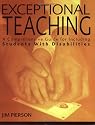 Exceptional Teaching: A Comprehensive Guide for Including Students With Disabilities