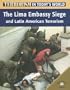 The Lima Embassy Siege And Latin American Terrorists (Terrorism in Today's World)