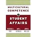 Multicultural Competence in Student Affairs (Jossey Bass Higher and Adult Education Series)