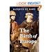 The Birth of Europe: 400 - 1500 (Making of Europe)