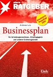Businessplan. Für Gründungszuschuss-, Einstiegsgeld- und andere Existenzgründer