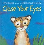 Close your eyes