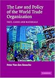 The Law and Policy of the World Trade Organization: Text, Cases and Materials