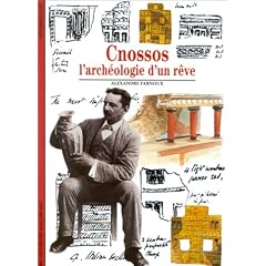 Cnossos : L'arch�ologie d'un r�ve