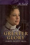 A Greater Glory (The Trials of Kit Shannon, Volume 1)