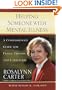 Helping Someone With Mental Illness :  Compassionate Guide For Family, Friends, and Caregivers