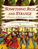 Something rich and strange : a treasury of Shakespeare's verse