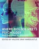 Where Biology Meets Psychology: Philosophical Essays 