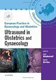Ultrasound in Obstetrics and Gynaecology Book and CD-ROM: European Practice in Gynaecology and Obstetrics Series