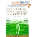 50 Greatest Golf Lessons Of The Century: Private Sessions with the Golf Greats