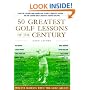 50 Greatest Golf Lessons Of The Century: Private Sessions with the Golf Greats
