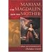 Mariam, the Magdalen, and the Mother
