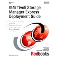 IBM Tivoli Storage Manager Express Deployment Guide by IBM Redbooks