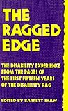 The Ragged Edge: The Disability Experience from The Pages of The Disability Rag