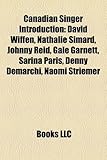 Canadian Singer Introduction: David Wiffen, Nathalie Simard, Johnny Reid, Gale Garnett, Sarina Paris, Denny Demarchi, Naomi Striemer-