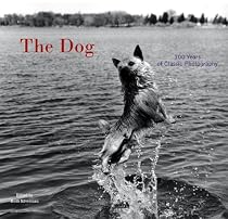 The Dog: 100 Years of Classic Photography