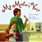 My Mother's Voice by  Joanne Ryder and Peter Catalanotto