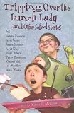 Tripping Over the Lunch Lady: And Other School Stories