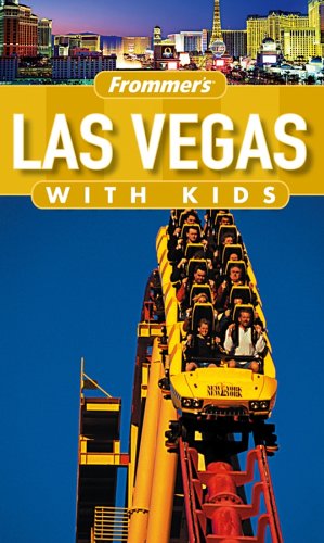 Frommer's Las Vegas with Kids (Frommer's With Kids), by Bob Sehlinger Frommer's Las Vegas with Kids (Frommer's With Kids), by Bob Sehlinger
