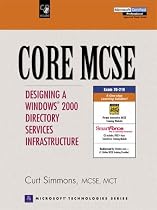 Core MCSE: Designing a Windows 2000 Directory Services Infrastructure (Prentice Hall PTR Microsoft Technologies Series)