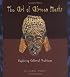 The Art of African Masks: Exploring Cultural Traditions (Art Around the World)