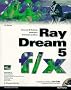 Raydream 5 F/X: Advanced 3d Modeling, Rendering & Post-Rendering Effects
