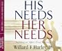 His Needs, Her Needs: Building an Affair-Proof Marriage