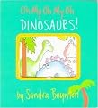 Oh My Oh My Oh Dinosaurs! (Boynton on Board)