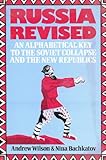 Russia revised : an alphabetical key to the Soviet collapse and the new republics