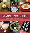 Simple Soirees: Seasonal Menus for Sensational Dinner Parties