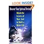 Discover Your Spiritual Destiny: Unlock The Secrets Of Your Soul To Build A Better Life