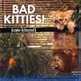 Bad Kitties Cute Kittens