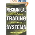 Mechanical Trading Systems: Pairing Trader Psychology with Technical Analysis (Wiley Trading) by Richard L. Weissman