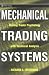Mechanical Trading Systems: Pairing Trader Psychology with Technical Analysis (Wiley Trading) Mechanical Trading Systems: Pairing Trader Psychology with Technical Analysis (Wiley Trading)