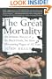 The Great Mortality : An Intimate History of the Black Death, the Most Devastating Plague of All Time