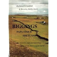 Biggins, Papa Stour, Shetland: The History and Excavation of a Royal Norwegian Farm (Society of Antiquaries of Scotland Monograph)