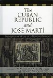 The Cuban Republic and JosZ Mart': Reception and Use of a National Symbol (Bildner Western Hemisphere Studies)