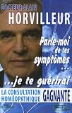 Parle-moi de tes sympt�mes, je te gu�rirai : La consultation hom�opathique gagnante