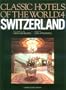 Switzerland (Classic Hotels of the World)