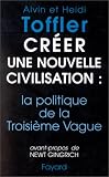 Cr�er une nouvelle civilisation : La politique de la troisi�me vague